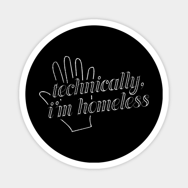 Technically, I'm Homeless Magnet by Little Kid Lover